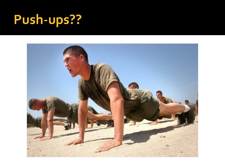 Push-ups? ? 