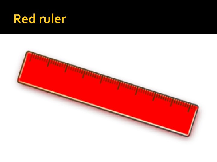 Red ruler 