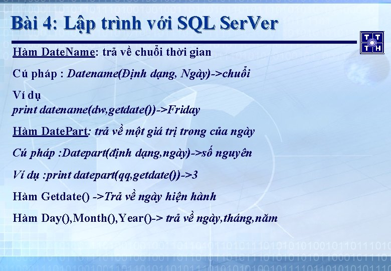 Bài 4: Lập trình với SQL Ser. Ver Hàm Date. Name: trả về chuổi