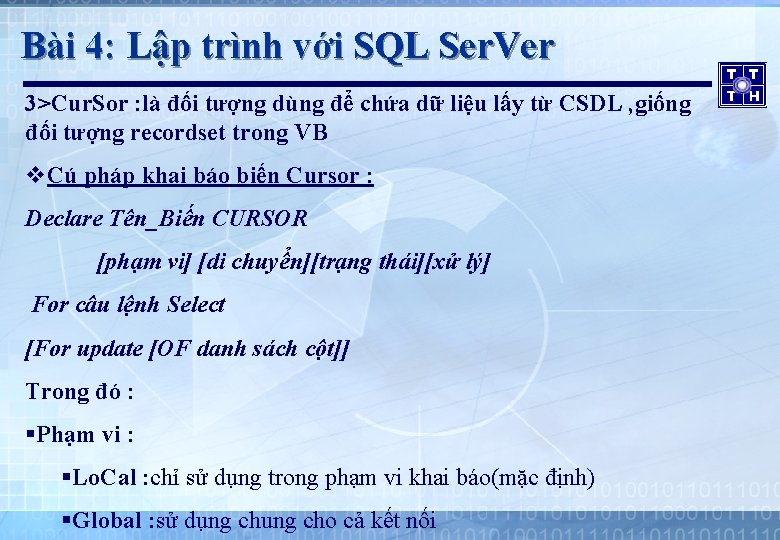 Bài 4: Lập trình với SQL Ser. Ver 3>Cur. Sor : là đối tượng