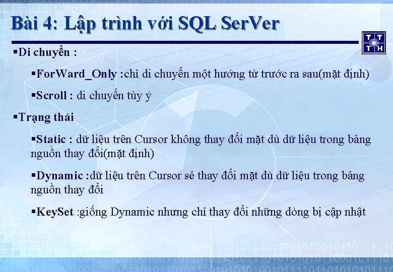 Bài 4: Lập trình với SQL Ser. Ver §Di chuyển : §For. Ward_Only :
