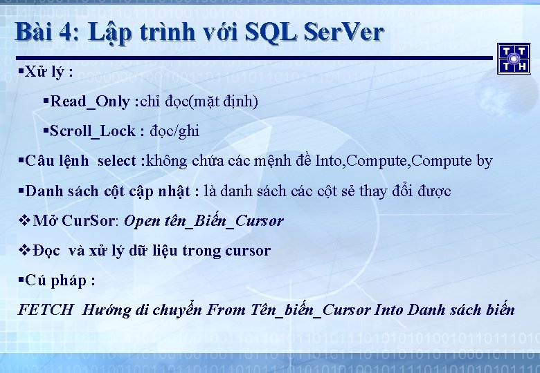 Bài 4: Lập trình với SQL Ser. Ver §Xử lý : §Read_Only : chỉ