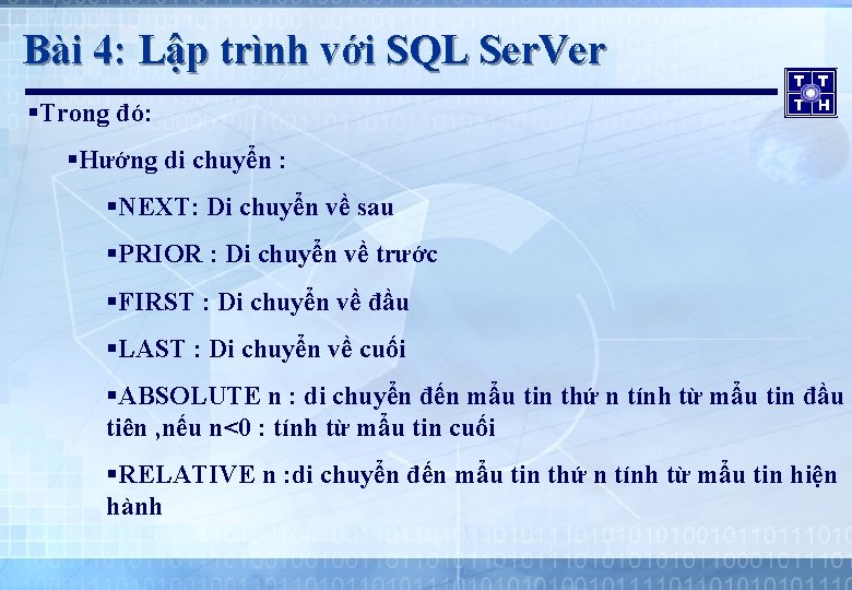 Bài 4: Lập trình với SQL Ser. Ver §Trong đó: §Hướng di chuyển :