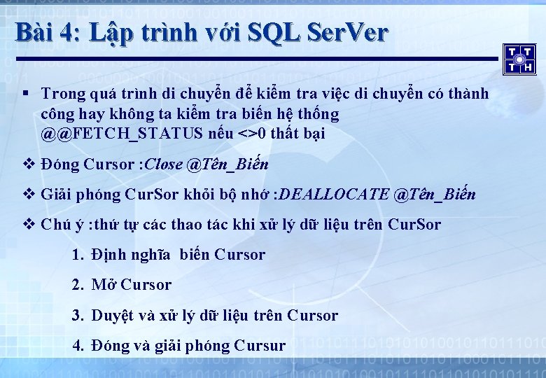 Bài 4: Lập trình với SQL Ser. Ver § Trong quá trình di chuyển
