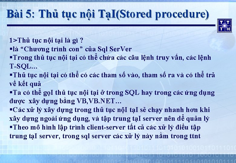 Bài 5: Thủ tục nội TạI(Stored procedure) 1>Thủ tục nội tại là gì ?