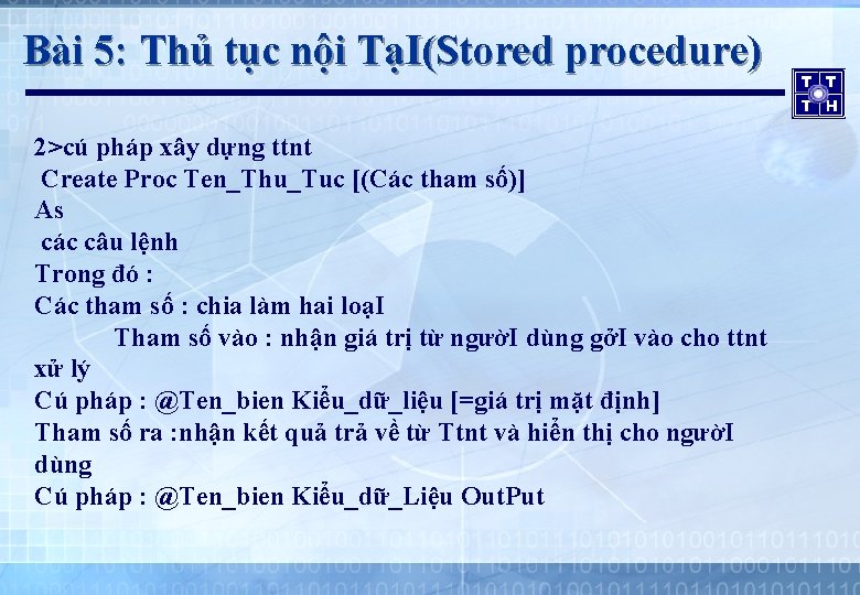 Bài 5: Thủ tục nội TạI(Stored procedure) 2>cú pháp xây dựng ttnt Create Proc