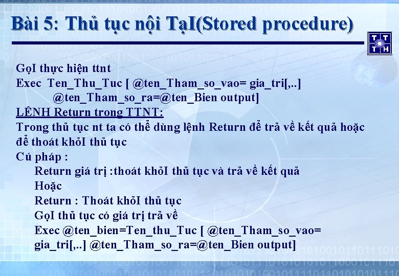 Bài 5: Thủ tục nội TạI(Stored procedure) GọI thực hiện ttnt Exec Ten_Thu_Tuc [