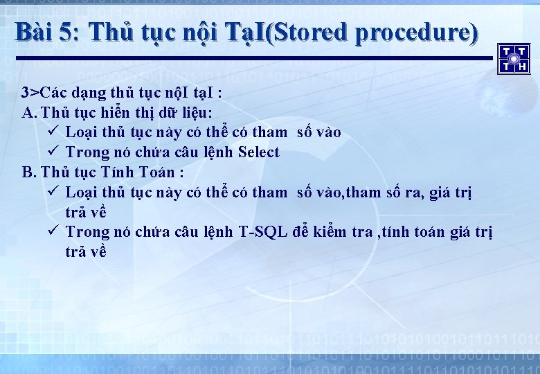 Bài 5: Thủ tục nội TạI(Stored procedure) 3>Các dạng thủ tục nộI tạI :