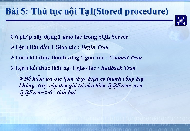 Bài 5: Thủ tục nội TạI(Stored procedure) Cú pháp xây dựng 1 giao tác