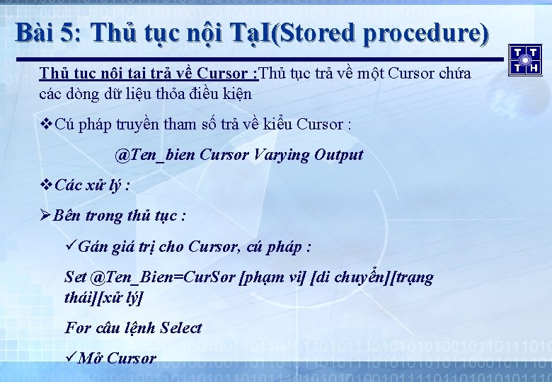 Bài 5: Thủ tục nội TạI(Stored procedure) Thủ tục nội tại trả về Cursor