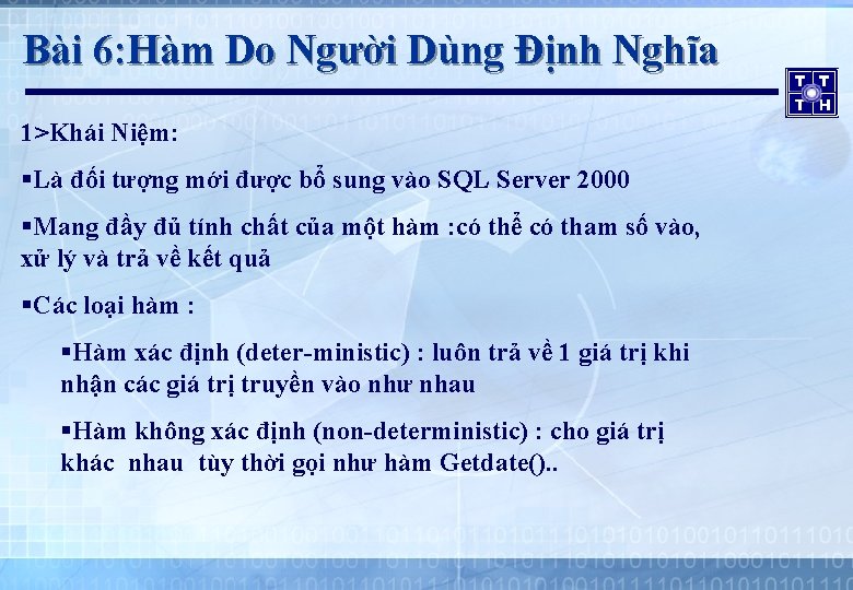 Bài 6: Hàm Do Người Dùng Định Nghĩa 1>Khái Niệm: §Là đối tượng mới