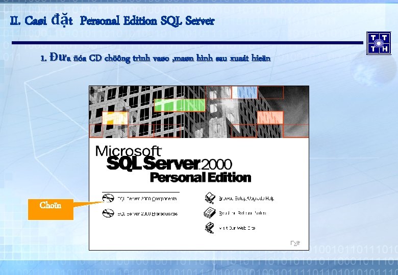 II. Caøi đặt Personal Edition SQL Server 1. Đưa ñóa CD chöông trình vaøo