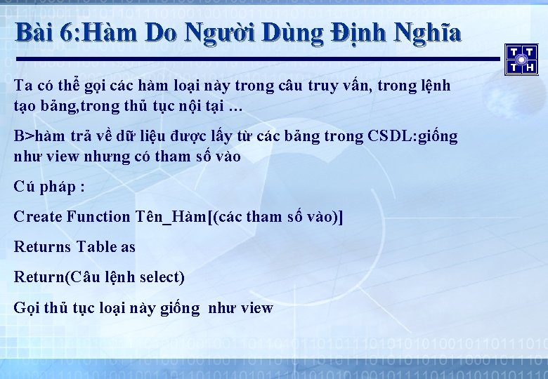 Bài 6: Hàm Do Người Dùng Định Nghĩa Ta có thể gọi các hàm