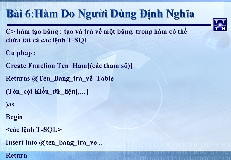 Bài 6: Hàm Do Người Dùng Định Nghĩa C> hàm tạo bảng : tạo