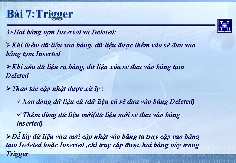 Bài 7: Trigger 3>Hai bảng tạm Inserted và Deleted: ØKhi thêm dữ liệu vào