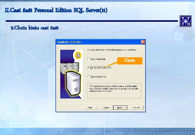 II. Caøi ñaët Personal Edition SQL Server(tt) 9. Choïn kieåu caøi ñaët Choïn 