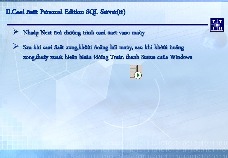 II. Caøi ñaët Personal Edition SQL Server(tt) Ø Nhaáp Next ñeå chöông trình caøi