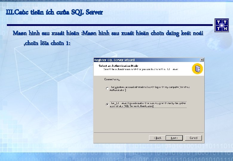 III. Caùc tieän ích cuûa SQL Server Maøn hình sau xuaát hieän : Maøn