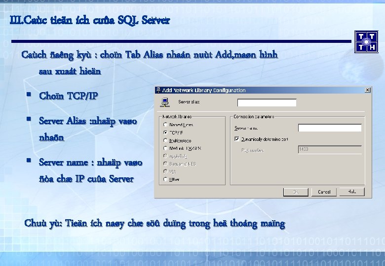 III. Caùc tieän ích cuûa SQL Server Caùch ñaêng kyù : choïn Tab Alias