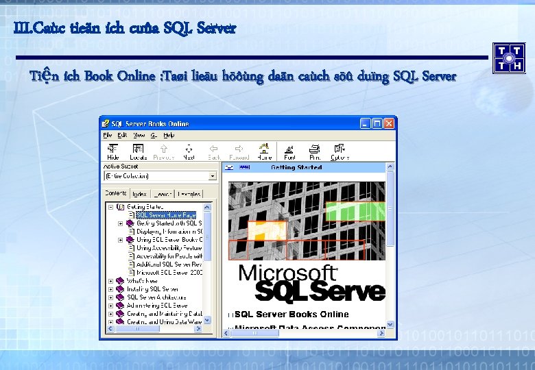 III. Caùc tieän ích cuûa SQL Server Tiện ích Book Online : Taøi lieäu