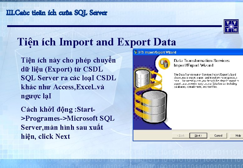 III. Caùc tieän ích cuûa SQL Server Tiện ích Import and Export Data Tiện