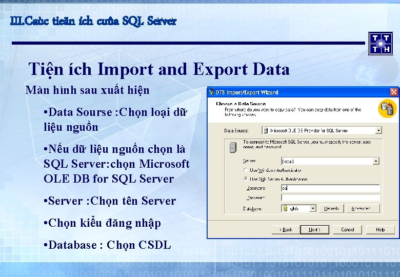 III. Caùc tieän ích cuûa SQL Server Tiện ích Import and Export Data Màn