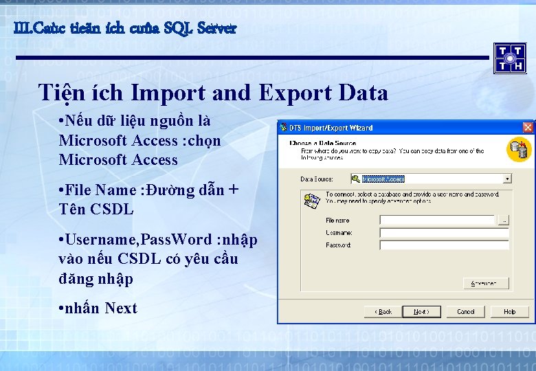 III. Caùc tieän ích cuûa SQL Server Tiện ích Import and Export Data •