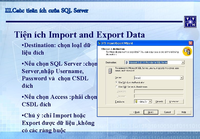 III. Caùc tieän ích cuûa SQL Server Tiện ích Import and Export Data •