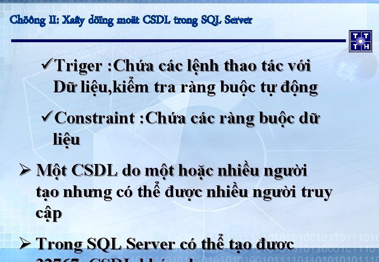 Chöông II: Xaây döïng moät CSDL trong SQL Server üTriger : Chứa các lệnh