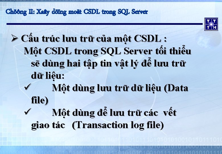 Chöông II: Xaây döïng moät CSDL trong SQL Server Ø Cấu trúc lưu trữ