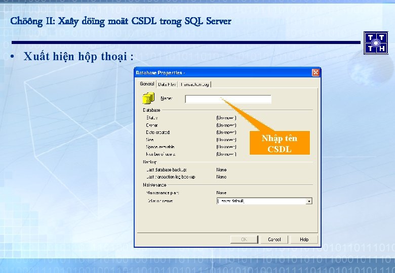 Chöông II: Xaây döïng moät CSDL trong SQL Server • Xuất hiện hộp thoại