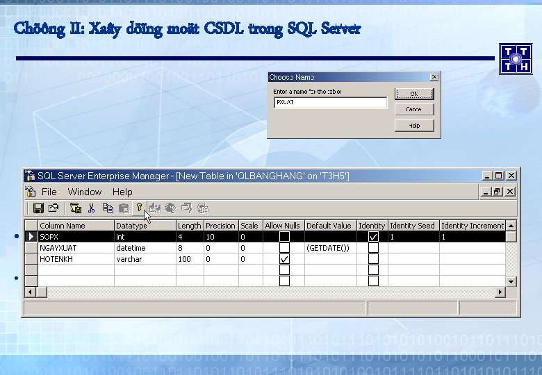 Chöông II: Xaây döïng moät CSDL trong SQL Server • Màn hình sau xuất