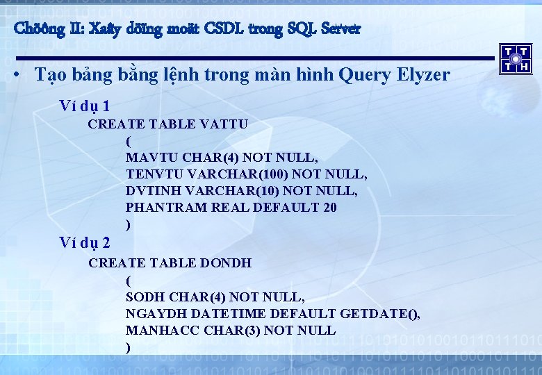 Chöông II: Xaây döïng moät CSDL trong SQL Server • Tạo bảng bằng lệnh