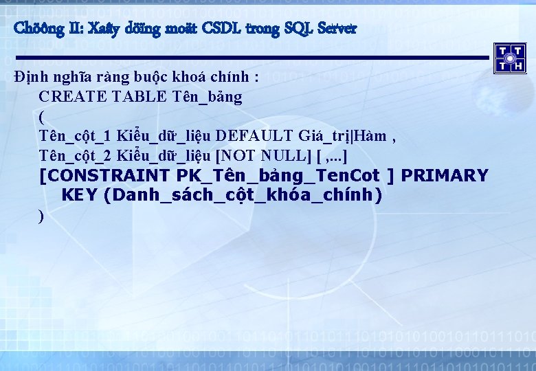 Chöông II: Xaây döïng moät CSDL trong SQL Server Định nghĩa ràng buộc khoá