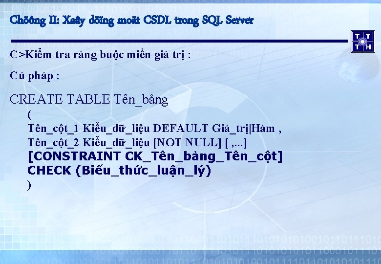 Chöông II: Xaây döïng moät CSDL trong SQL Server C>Kiểm tra ràng buộc miền