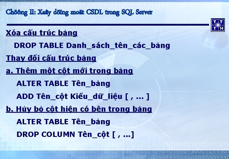 Chöông II: Xaây döïng moät CSDL trong SQL Server Xóa cấu trúc bảng DROP