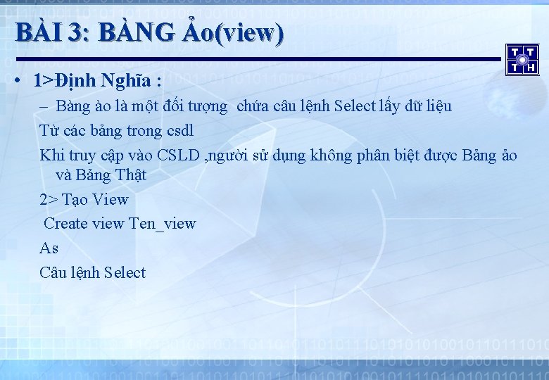 BÀI 3: BÀNG Ảo(view) • 1>Định Nghĩa : – Bàng ào là một đối