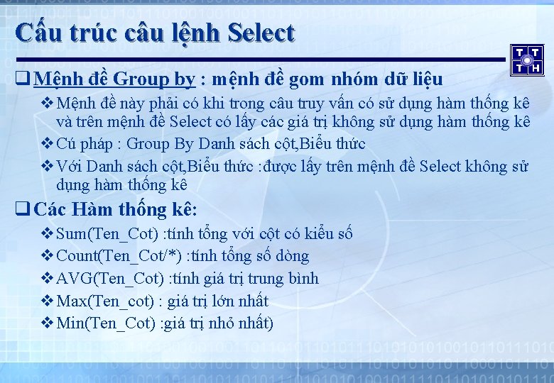 Cấu trúc câu lệnh Select q Mệnh đề Group by : mệnh đề gom