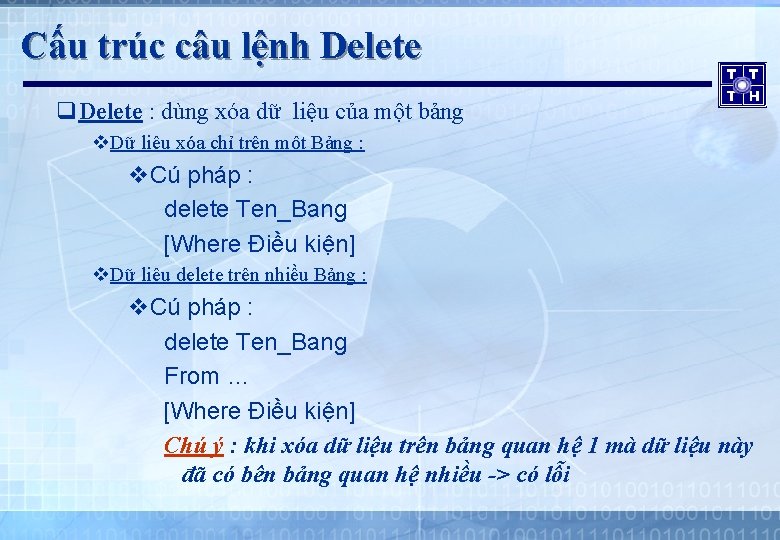 Cấu trúc câu lệnh Delete q. Delete : dùng xóa dữ liệu của một