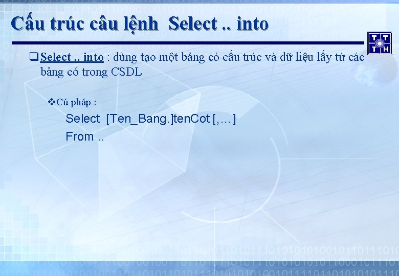 Cấu trúc câu lệnh Select. . into q. Select. . into : dùng tạo