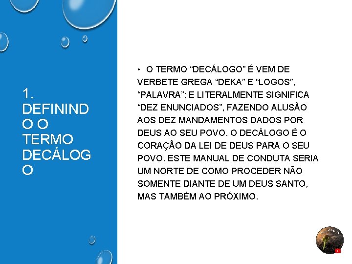 1. DEFININD O O TERMO DECÁLOG O • O TERMO “DECÁLOGO” É VEM DE