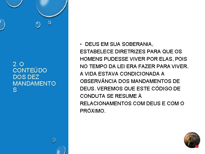 2. O CONTEÚDO DOS DEZ MANDAMENTO S • DEUS EM SUA SOBERANIA, ESTABELECE DIRETRIZES