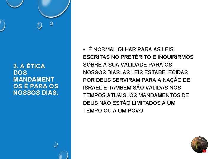 3. A ÉTICA DOS MANDAMENT OS É PARA OS NOSSOS DIAS. • É NORMAL