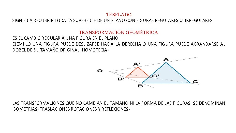 TESELADO SIGNIFICA RECUBRIR TODA LA SUPERFICIE DE UN PLANO CON FIGURAS REGULARES Ó IRREGULARES