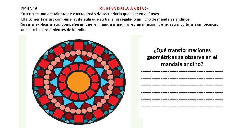 FICHA 16 EL MANDALA ANDINO Susana es una estudiante de cuarto grado de secundaria