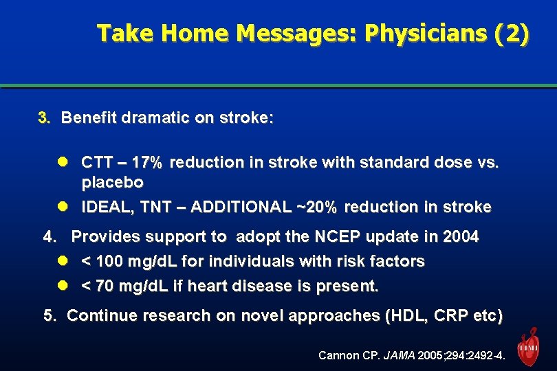 Take Home Messages: Physicians (2) 3. Benefit dramatic on stroke: l CTT – 17%