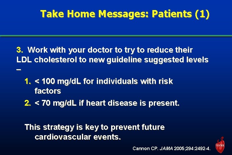 Take Home Messages: Patients (1) 3. Work with your doctor to try to reduce