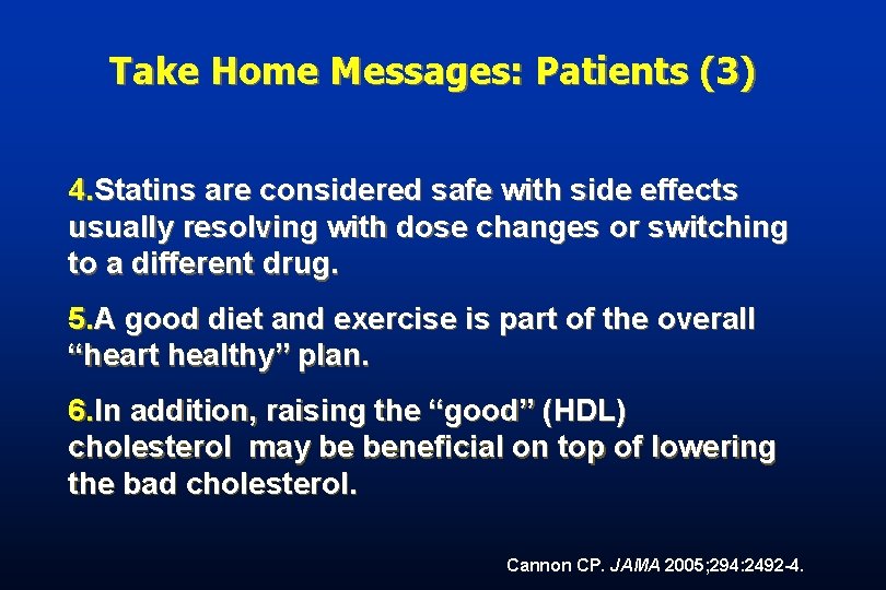 Take Home Messages: Patients (3) 4. Statins are considered safe with side effects usually