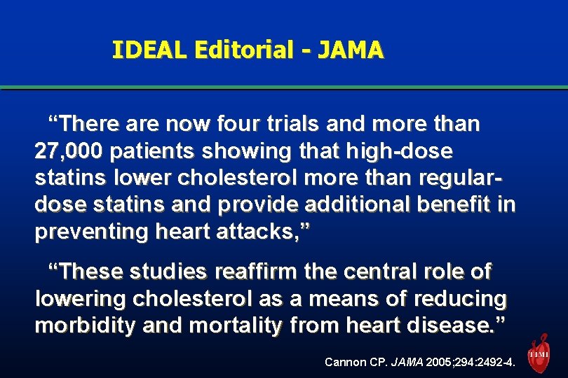 IDEAL Editorial - JAMA “There are now four trials and more than 27, 000