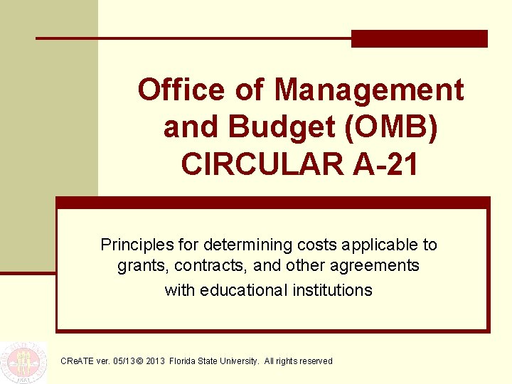 Office of Management and Budget (OMB) CIRCULAR A-21 Principles for determining costs applicable to